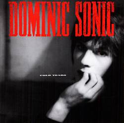 Dominic Sonic : Cold Tears